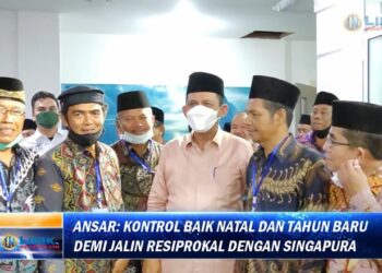 Ansar: Kontrol Baik Natal dan Tahun Baru Demi Jalin Resiprokal dengan Singapura